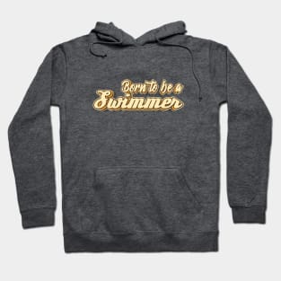 Born to be a Swimmer typography Hoodie